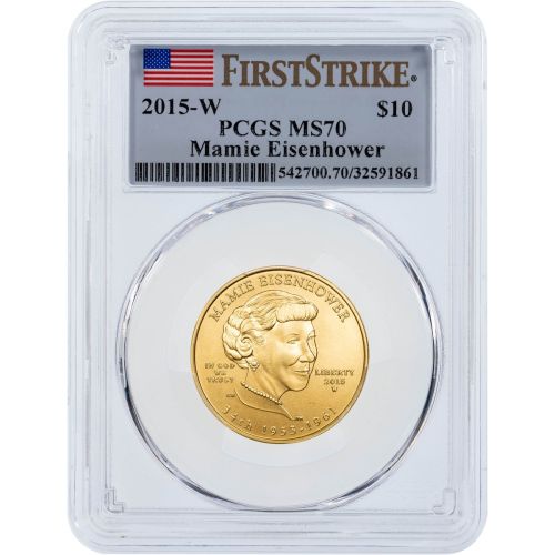 $10 2015-W First Spouse Gold Mamie Eisenhower PCGS MS70 First Strike